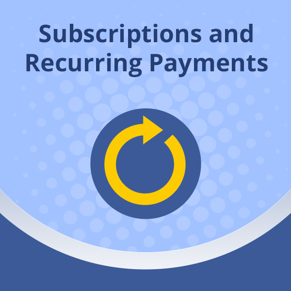 Subscriptions and Recurring Payments