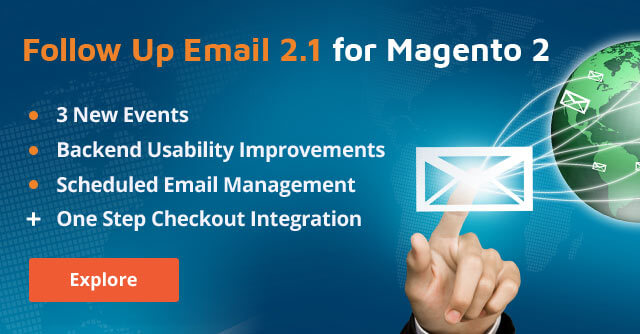 Follow Up Email 2.1 by Aheadworks Brings New Trigger Events and Functionality Improvements Follow Up Email 2.1 by Aheadworks Brings New Trigger Events and Functionality Improvements